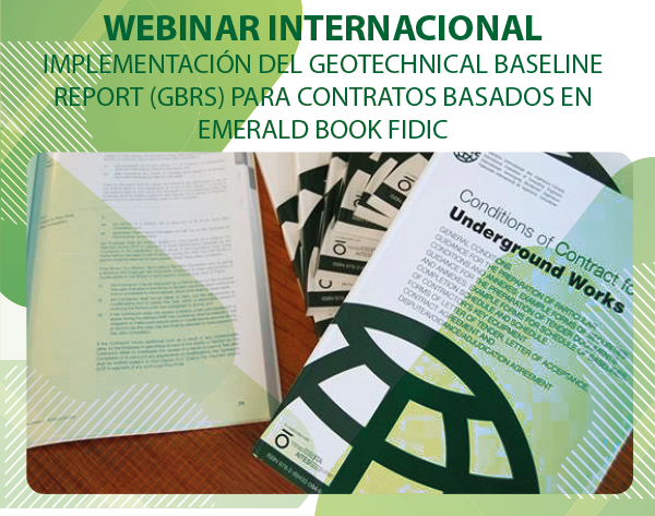 “Webinar Internacional: Implementación del Geotechnical baseline Report (GBRs) para contratos basados en Emerald Book FIDIC